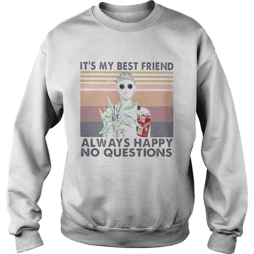 Gardening Its My Best Friend Always Happy No QuestionsRetro Sweatshirt